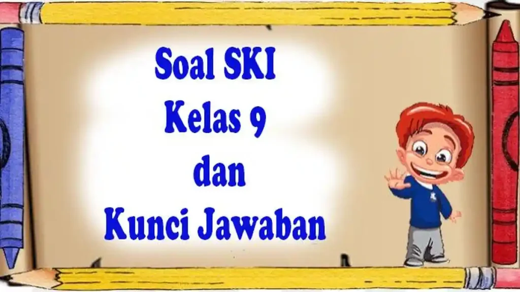 Rahasia Soal SKI Kelas 9 Semester 2 dan Kunci Jawaban yang Jarang Diketahui