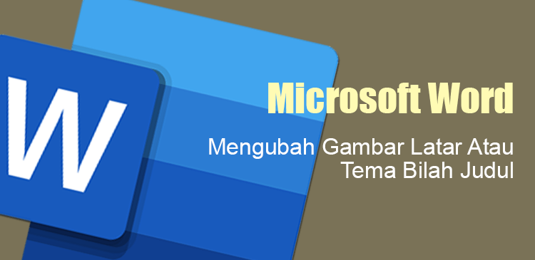 5 Cara Mudah Mengubah Tema Word Agar Dokumen Tampil Profesional dan Menarik