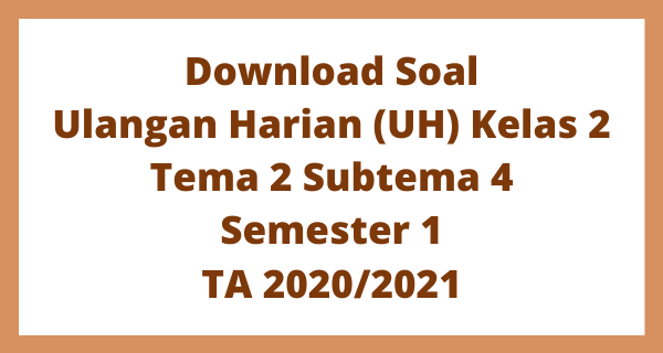 7 Rahasia Menguasai contoh soal uh tema 2 sub tema 1 kelas 4 yang Jarang Diketahui